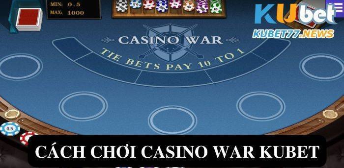 Cách chơi Casino War Kubet