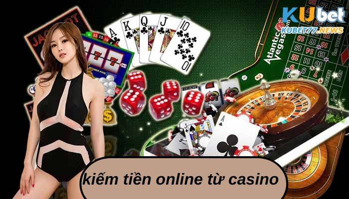 Bí quyết kiếm tiền online từ casino bạn nên bỏ túi ngay 2023